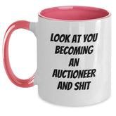 Funny Gifts from Friends to Auctioneer Men - Two Tone Coffee Mug with Look At You Becoming An Auctioneer And Shit Quote, Christmas Unique Gifts for Auctioneer Enthusiasts - Main